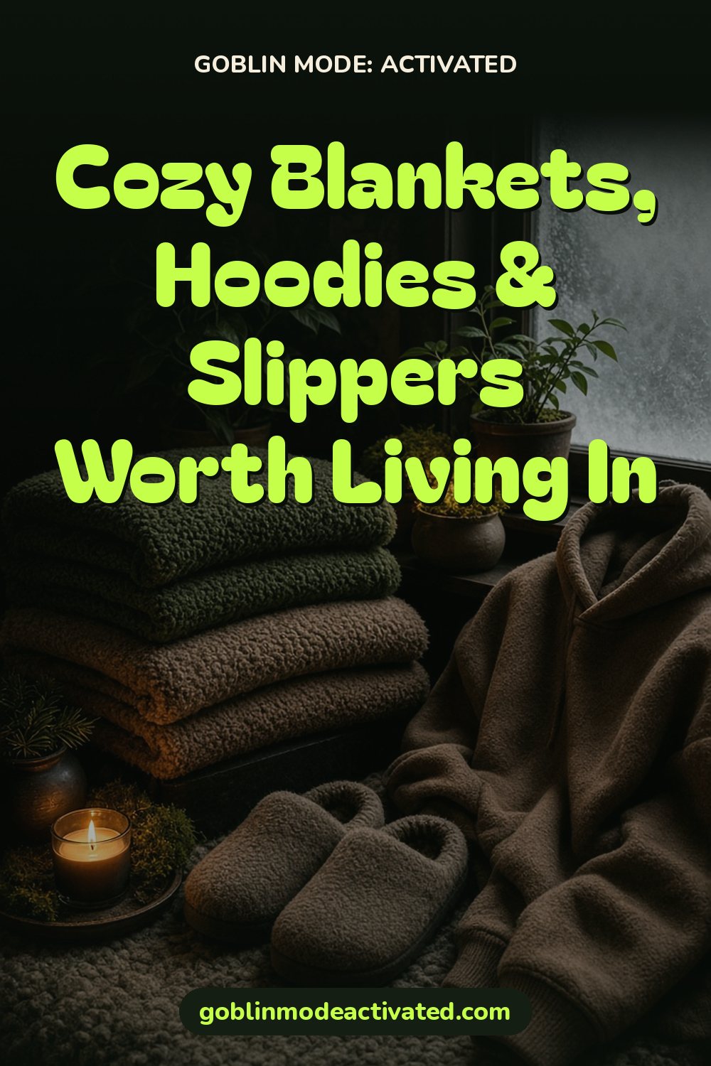 Pinterest graphic: Cozy Blankets, Hoodies & Slippers Worth Living In