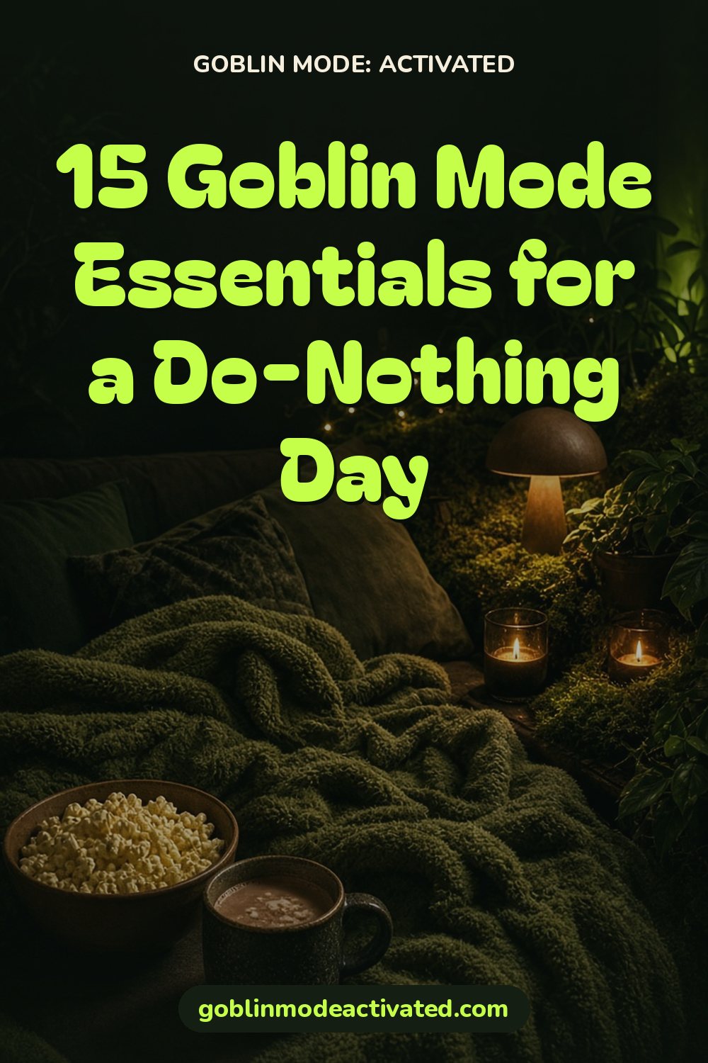 Pinterest graphic: 15 Goblin Mode Essentials for a Do-Nothing Day
